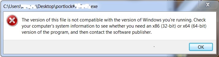 I Am Getting An Error The Version Of This File Is Not Compatible With The Version Of Windows You Re Running Check Your Computer S System Information To See Whether You Need An X86